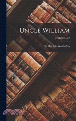 Uncle William: The Man Who Was Shif'less