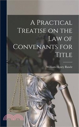 A Practical Treatise on the Law of Convenants for Title