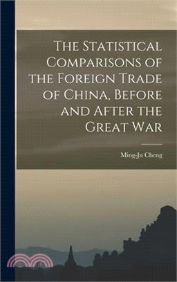 The Statistical Comparisons of the Foreign Trade of China, Before and After the Great War