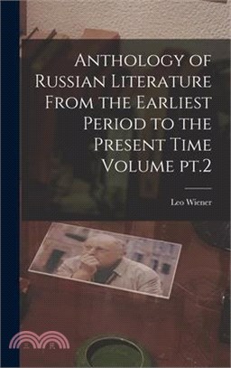 Anthology of Russian Literature From the Earliest Period to the Present Time Volume pt.2