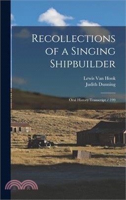 Recollections of a Singing Shipbuilder: Oral History Transcript / 199