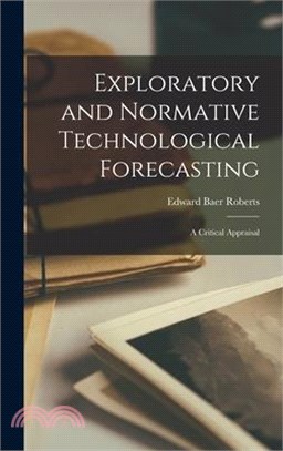 Exploratory and Normative Technological Forecasting: A Critical Appraisal
