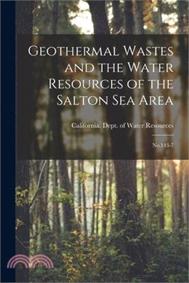 Geothermal Wastes and the Water Resources of the Salton Sea Area: No.143-7