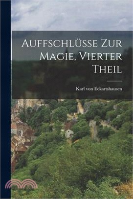 Auffschlüsse zur Magie, vierter Theil