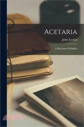 Acetaria: A Discourse Of Sallets