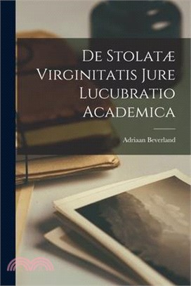 De Stolatæ Virginitatis Jure Lucubratio Academica