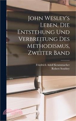 John Wesley's Leben, die Entstehung und Verbreitung des Methodismus, Zweiter Band