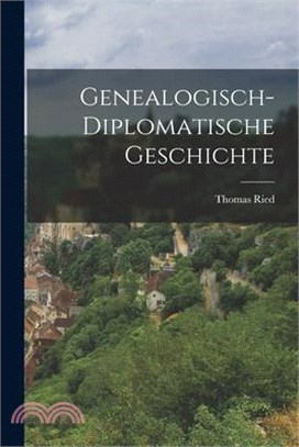 Genealogisch-diplomatische Geschichte