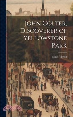 John Colter, Discoverer of Yellowstone Park