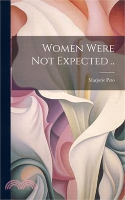 Women Were Not Expected ..