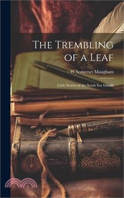 The Trembling of a Leaf; Little Stories of the South Sea Islands