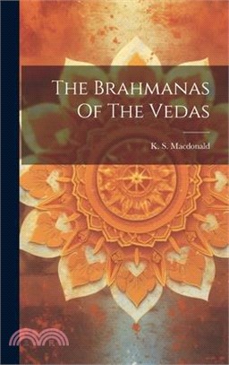 The Brahmanas Of The Vedas