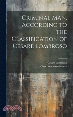 Criminal man, According to the Classification of Cesare Lombroso