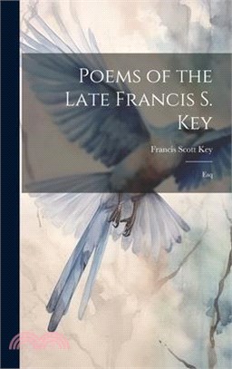 Poems of the Late Francis S. Key: Esq