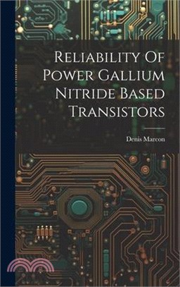 Reliability Of Power Gallium Nitride Based Transistors