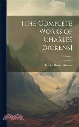 [The Complete Works of Charles Dickens]; Volume 1