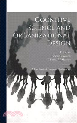 Cognitive Science and Organizational Design: A Case Study of Computer Conferencing