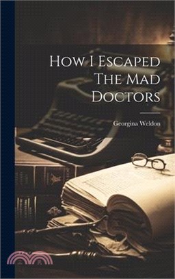 How I Escaped The Mad Doctors