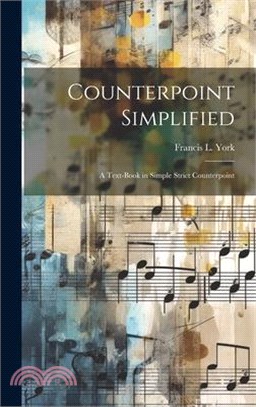 Counterpoint Simplified: A Text-book in Simple Strict Counterpoint