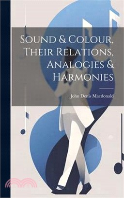 Sound & Colour, Their Relations, Analogies & Harmonies