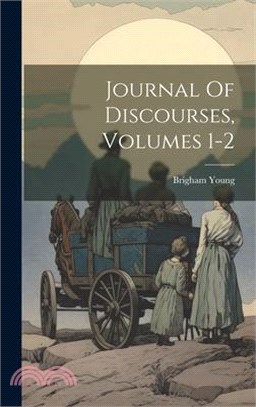 Journal Of Discourses, Volumes 1-2