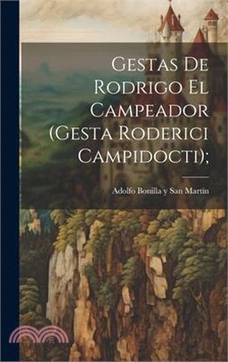 Gestas de Rodrigo el Campeador (Gesta Roderici Campidocti);