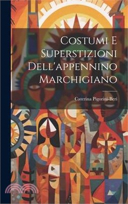 Costumi E Superstizioni Dell'appennino Marchigiano