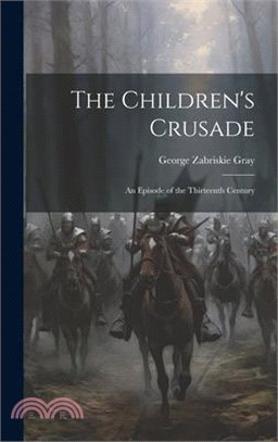 The Children's Crusade: An Episode of the Thirteenth Century