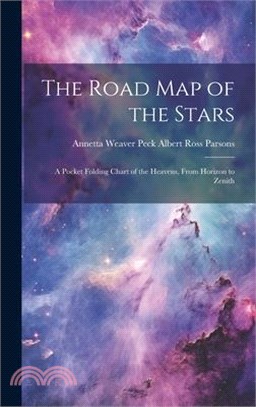 The Road Map of the Stars: A Pocket Folding Chart of the Heavens, From Horizon to Zenith
