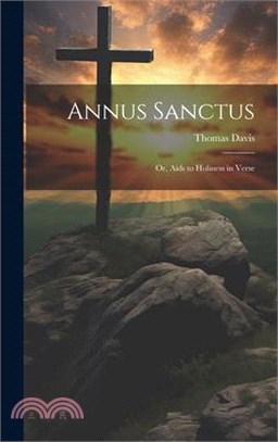 Annus Sanctus; Or, Aids to Holiness in Verse