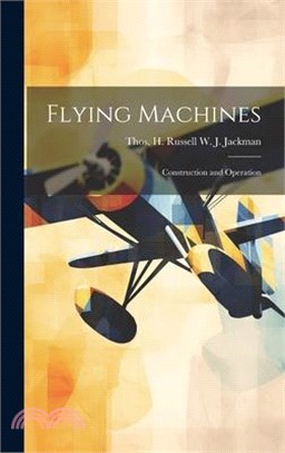 Flying Machines: Construction and Operation