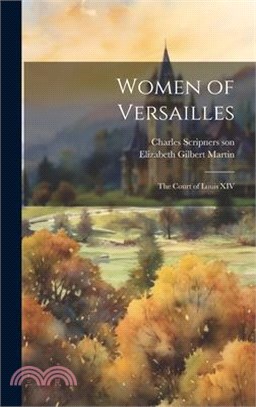 Women of Versailles: The Court of Louis XIV