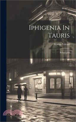 Iphigenia In Tauris: Schauspiel