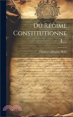 Du Régime Constitutionnel...