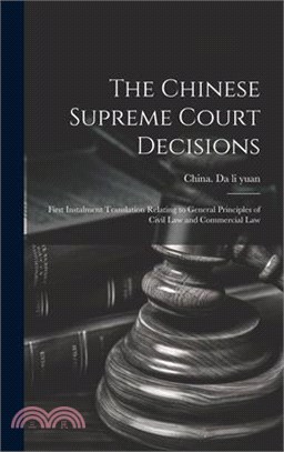 The Chinese Supreme Court Decisions: First Instalment Translation Relating to General Principles of Civil Law and Commercial Law