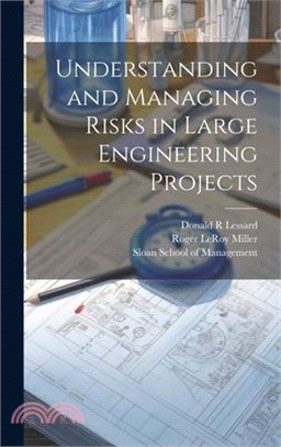 Understanding and Managing Risks in Large Engineering Projects