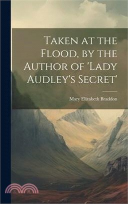 Taken at the Flood, by the Author of 'lady Audley's Secret'