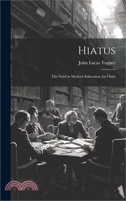 Hiatus: The Void in Modern Education, by Outis