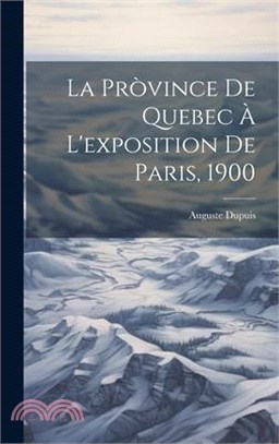 La Pròvince De Quebec À L'exposition De Paris, 1900
