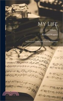 My Life: Authorized Translation From the German; Volume 2