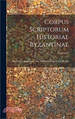 Corpus Scriptorum Historiae Byzantinae; Volume 36