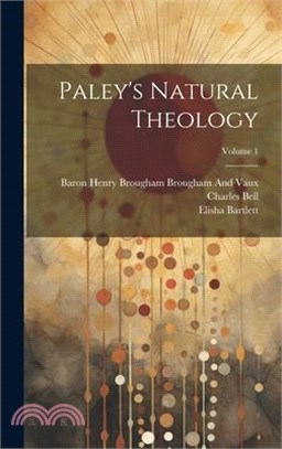 Paley's Natural Theology; Volume 1
