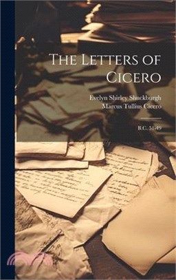 The Letters of Cicero: B.C. 51-49