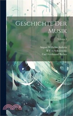 Geschichte Der Musik; Volume 4