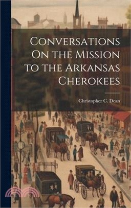 Conversations On the Mission to the Arkansas Cherokees