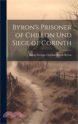 Byron's Prisoner of Chillon Und Siege of Corinth