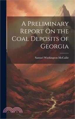 A Preliminary Report On the Coal Deposits of Georgia