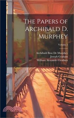 The Papers of Archibald D. Murphey; Volume 1