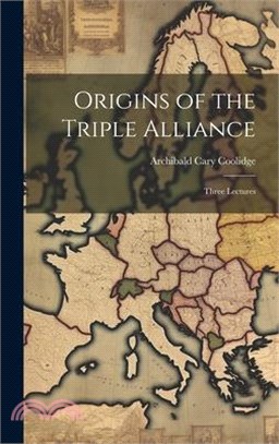 Origins of the Triple Alliance: Three Lectures