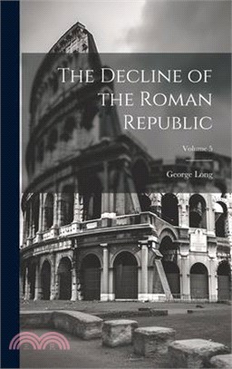 The Decline of the Roman Republic; Volume 5